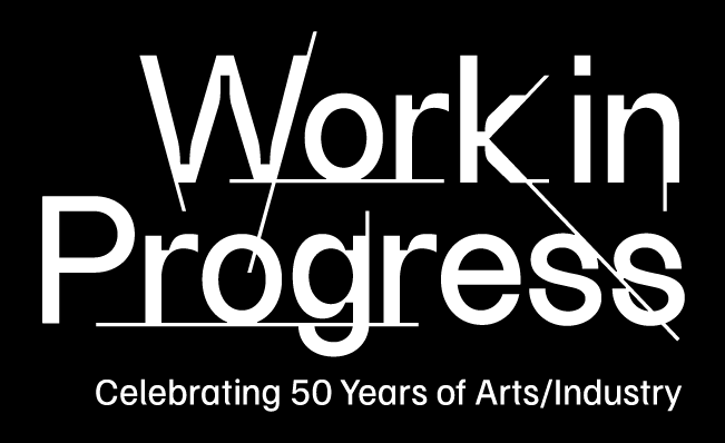 Work in Progress: Celebrating 50 Years of Arts/Industry – John